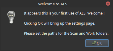 Welcome dialog box for ALS with text indicating it's the user's first use and instructions to set paths for the Scan and Work folders. An OK button is at the bottom right.