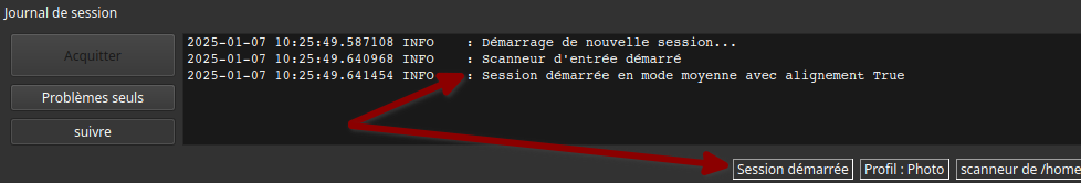 Journal de session affichant des messages d'information avec horodatages. Les entrées incluent 'Démarrage de nouvelle session...' 'Scanneur d'entrée démarré,' et 'Session démarrée en mode moyenne avec alignement True.' Des boutons étiquetés Acquitter, problèmes seuls, suivre. La barre de status indique 'Session démarrée'.